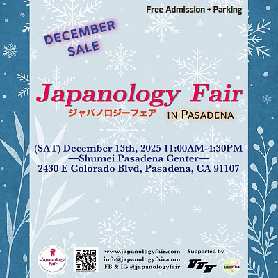 SAT 12/13/2025 Japanology Fair in Pasadena